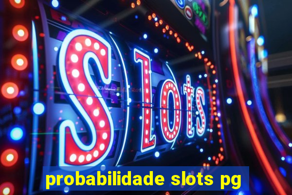 probabilidade slots pg